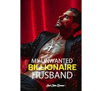 My Unwanted Billionaire Husband: (A Romance Fantasy Novel Book 1) (My Unwanted Billionaire Husband: (A Romantasy Novel))