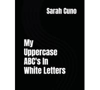 My Uppercase ABC's In White Letters
