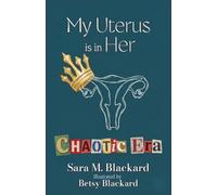 My Uterus is in Her Chaotic Era