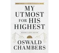 My Utmost for His Highest: Modern Classic Language Hardcover (365-Day Devotional using NIV) (Authorized Oswald Chambers Publications)