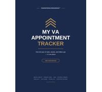 MY VA Appointment Tracker: One full year of visits, results, and follow-ups- in one place (Your Veteran Resources Trackers)
