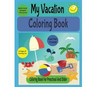 My Vacation Coloring Book: Coloring Book For Preschool And Older With Simple And Bold Picture Pages| Features Beach, Vacation and Tropical Themed Pictures |Size 8.5x11 with 24 pages