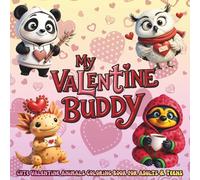 My Valentine Buddy: Cute Valentine Animals Coloring Book for Adults & Teens: Bold & Easy Cozy Coloring Pages Featuring Adorable Animals Dressed Up for ... & Love (Bold & Easy Therapy Coloring Series)