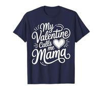 My Valentine Calls Me Mama Mom Love Quote Camiseta