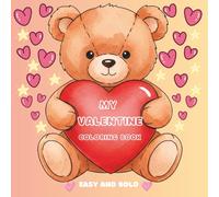 My Valentine Coloring Book: Coloring pages filled with cute animals and happy hearts for ages 3 and up