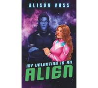 My Valentine is an Alien