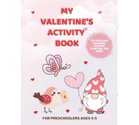 My Valentine's Activity Book: Fun Valentine Coloring, Tracing, Mazes, and Learning Activities for Preschoolers Ages 3-5 (Little Holiday Fun)