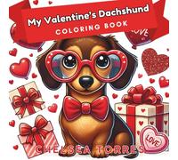 My Valentine's Dachshund Coloring Book (The Dachshund Coloring Book Series)