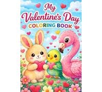 My Valentine's Day Coloring Book: An Adorable Coloring Activity Book for Kids, Easy Love-Filled Designs to Have Fun