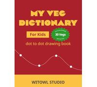 My Veg Dictionary Dot to Dot Book: Fun and Educational Connect the Dots Activity Book for Kids Ages 4-8 with Vegetables, Coloring Pages, and Learning Facts (dot to dot by Witowl)