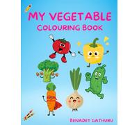 My Vegetable Colouring Book: A Fun Way to Learn Vegetables | Ages 4-7