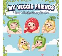 My Veggie Friends: A Sweet & Healthy Coloring Adventure