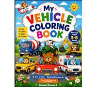 My Vehicle Coloring Book: Cars, Trucks, Tractors, Construction Vehicles, Airplanes, Boats, Trains, and More with Bold, Simple Designs