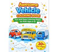 My Vehicle Coloring Book: “Fun and Easy Coloring Pages for Kids Ages 4-8 | Cars, Trucks, and More Vehicles”