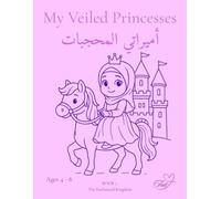 My Veiled Princesses - أميراتي المحجبات: Bilingual English-Arabic Coloring Book for Girls Ages 4-8 | Book 1: The Enchanted Kingdom