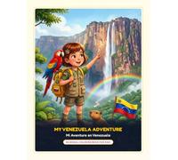 My Venezuela Adventure: A Bilingual English and Spanish Coloring Book for Kids Ages 3-8 - Explore Landmarks, Wildlife, Food, and Culture of Venezuela ... - Les Aventures de Mia Autour du Monde)