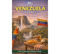 My Venezuela Journey: A Travel Journal for Wild Landscapes, Hidden Wonders & Personal Memories
