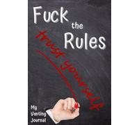 My Venting Journal: Fuck Scribble Repeat - Record Your Badass Attitude in this Notebook for Adults. Learn to Trust Yourself.