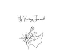 My Venting Journal: Guided prompts to get all of your frustrations, anger and anxiety out on paper.