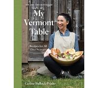 My Vermont Table: Recipes for All (Six) Seasons