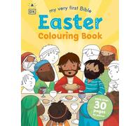 My Very First Bible Easter Colouring Book: More Than 30 Pages to Colour (First Bible Stories)