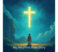 My Very First Bible Story: A Story of Love, Creation and Faith
