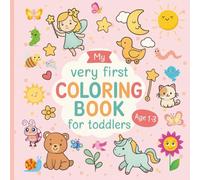 My Very First Coloring Book for Toddler: Cute Coloring Fun Book For Kids
