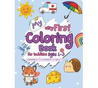 My Very First Coloring Book for Toddlers: Cute Animals and Simple Pictures To Learn and Color