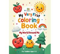 My Very First Coloring Book: My World Around Me: Simple & Fun Coloring Pages for Babies, Toddlers & Kids Ages 1-3 | Large Bold Images | One Picture Per Page