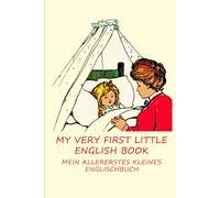 My Very First Little English Book Mein allererstes kleines Englischbuch: Mein allererstes kleines Englischbuch