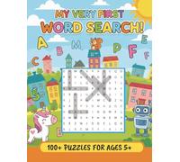 My Very First Word Search: 100+ word search puzzles designed specifically for beginners to build confidence and essential skills through fun. Great for homeschoolers and young learners.