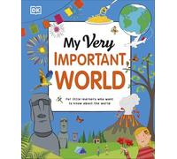My Very Important World: For Little Learners who want to Know about the World (My Very Important Encyclopedias)