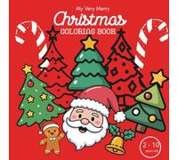 My Very Merry Christmas Coloring Book for toddlers & kids - Suitable for Girls and Boys - 73 Christmas Time Pages with Santa Claus, Reindeer, Snowman, ... & Personalize Page & Merry Chrismas Wishes