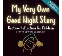 My Very Own Good Night Story Book: Bedtime Reflections for Children Ages 4+ | Bilingual Version English-Hebrew | 8.5" x 8.5"