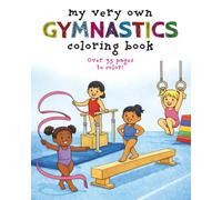 My Very Own Gymnastics Coloring Book: Over 35 Fun Gymnastics Images For Your Little Ones To Color - Ages 3-8 (My Very Own Coloring Books)