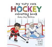 My Very Own Hockey Coloring Book: Game Day Edition: Fun Hockey Coloring Pages for Kids Ages 3-7 | Goals, Saves, Teammates & Game Day Action (My Very Own Coloring Books)