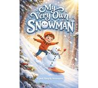 My Very Own Snowman: A Whimsical Winter Picture Book for Kids about Friendship and the Magic of Snow