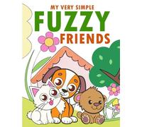 my very simple fuzzy friends: 30 Fun and Educational Designs Coloring Book for teens, Easy and Simple Designs for illustrations