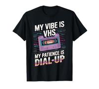 My Vibe Is VHS My Patience Dial-Up Divertido Camiseta