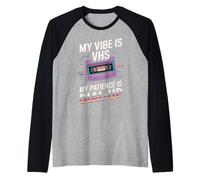 My Vibe Is VHS My Patience Dial-Up Divertido Camiseta Manga Raglan
