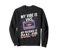 My Vibe Is VHS My Patience Dial-Up Divertido Sudadera