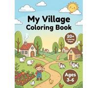 My Village Coloring Book: Fun & Easy Village Life Coloring Book for Kids Ages 3-6