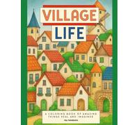 My Village Life Colouring Book: A Beautiful Rural Life Coloring Experience for Relaxation and Creativity