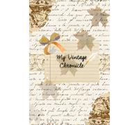 My Vintage Chronicle: A Timeless Guided Journal Inspired by the Grace of the Regency Era | 150 Pages of Reflection, Memories & Quiet Musings | Inspired by the Charm of Classic English Diaries