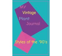 My Vintage Plant Journal: Style's of the '90's