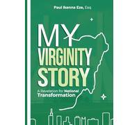 My Virginity Story: A Revelation for National Transformation: A Revelation for National Transformation