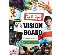 My Vision Board Clip Art Book For Teenager: With Inspiring Images, Affirmations, and Quotes to Create Your Dream Life (2025 Vision Board Clip Art Book)