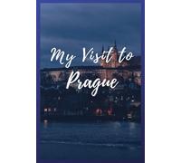 My Visit To Prague: NoteBook 6x9 Ruled Lined 120 Pages Trip traveler log book, Travel dairy, Let your adventure begin!