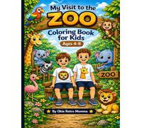 My Visit to the Zoo Coloring Book for Kids: Fun Animal Coloring Pages for Ages 4-8