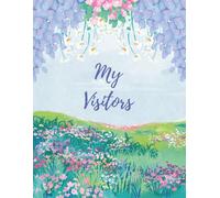 My Visitors: Nursing Home Visitor Logbook for Elderly & Seniors at Long-term Care Facilities, Assisted Living Centers, Retirement Communities, Rehab ... Journal and Family Communication Log Notebook